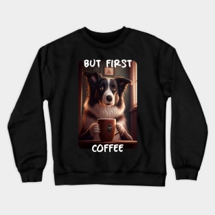 Border Collie - But First Coffee (en) 3 Crewneck Sweatshirt